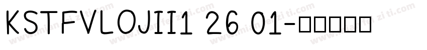 KSTFVLOJII1 26 01字体转换